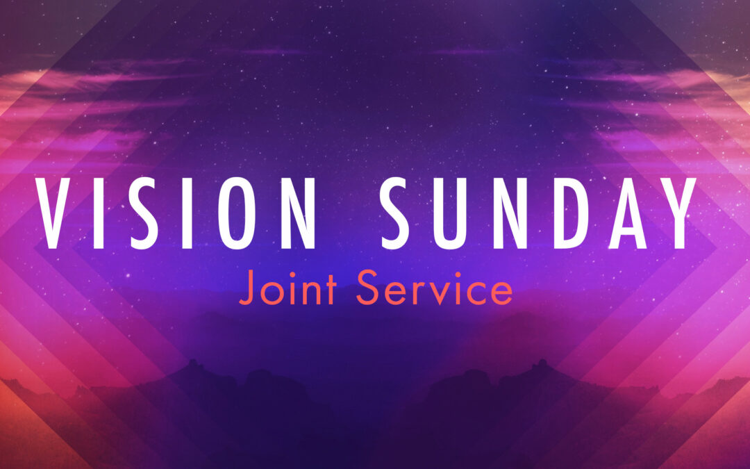 Vision Sunday: Joint Service